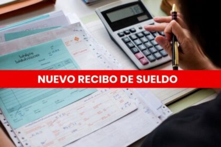 Por la reforma laboral cambian los recibos de sueldo